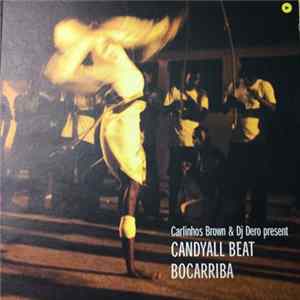 Carlinhos Brown & DJ Dero Present Candyall Beat - Bocarriba FLAC album