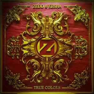 Zedd & Kesha - True Colors FLAC album