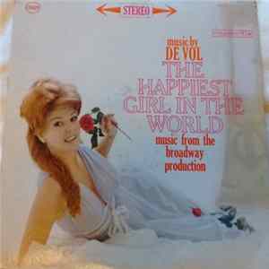 De Vol - The Happiest Girl In The World: Music From The Broadway Production FLAC album