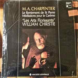 Marc Antoine Charpentier - Les Arts Florissants / William Christie - Le Reniement De St Pierre -Méditations Pour Le Carême FLAC album
