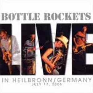 Bottle Rockets - Live In Heilbronn / Germany FLAC album