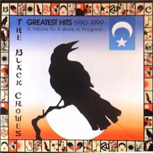 The Black Crowes - Greatest Hits 1990-1999 (A Tribute To A Work In Progress) FLAC album