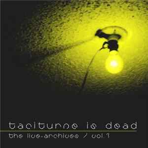Taciturne - Taciturne Is Dead - The Live Archives Vol.1 FLAC album
