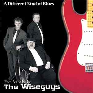 Fat Vinny & Wiseguys - A Different Kind Of Blues FLAC album