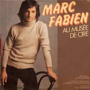 Marc Fabien - Et C'est Pour Elles / Au Musee De Cire FLAC album