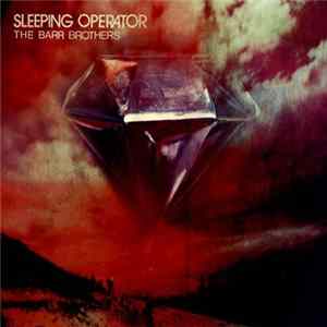 The Barr Brothers - Sleeping Operator FLAC album