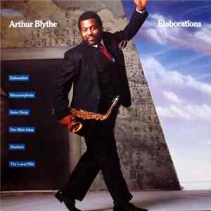 Arthur Blythe - Elaborations FLAC album