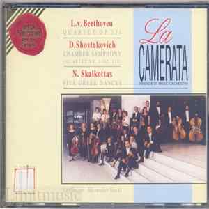 La Camerata, L. v. Beethoven, D. Shostakovich, N. Skalkottas - Quartet, Op.131 / Chamber Symphony (Quartet No.8, Op.110) / Five Greek Dances FLAC album