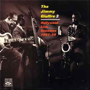 The Jimmy Giuffre 3 - Hollywood Live Sessions 1957-58 FLAC album