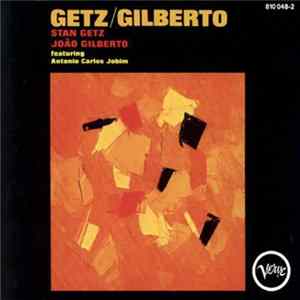 Stan Getz & João Gilberto Featuring Antonio Carlos Jobim - Getz / Gilberto FLAC album