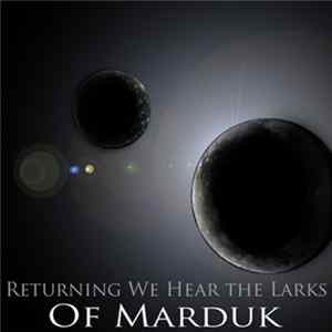 Returning We Hear The Larks - Of Marduk FLAC album