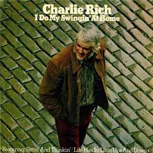 Charlie Rich - I Do My Swingin' At Home FLAC album