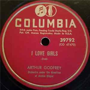 Arthur Godfrey - I Love Girls / (I'm In Love With You) Honey FLAC album