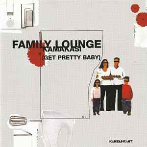Family Lounge - Kamakasi (Get Pretty Baby) FLAC album