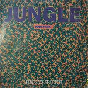 Various - Jungle Music "Renegade Selector" FLAC album