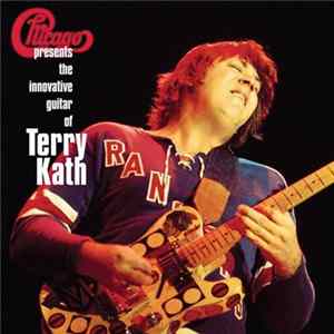 Chicago - Chicago Presents The Innovative Guitar Of Terry Kath FLAC album