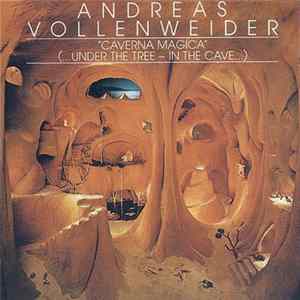 Andreas Vollenweider - "Caverna Magica" (...Under The Tree - In The Cave...) FLAC album