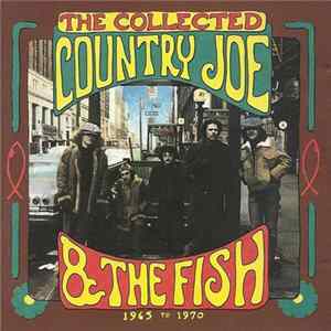 Country Joe And The Fish - The Collected Country Joe And The Fish (1965 To 1970) FLAC album