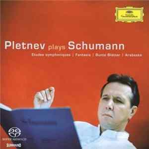 Pletnev - Pletnev Plays Schumann FLAC album