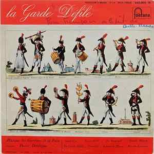 Musique Des Gardiens De La Paix , Direction Désiré Dondeyne - La Garde Défile N° 1 FLAC album