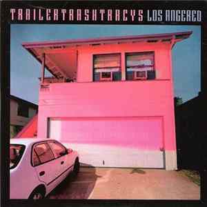 Trailer Trash Tracys - Los Angered FLAC album