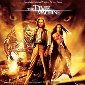 Klaus Badelt - The Time Machine (Complete Original Motion Picture Score) FLAC album