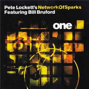 Pete Lockett 's Network Of Sparks Featuring Bill Bruford - One FLAC album