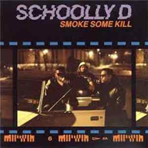 Schoolly D - Smoke Some Kill FLAC album