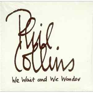 Phil Collins - We Wait And We Wonder FLAC album