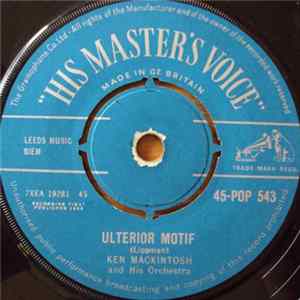 Ken Mackintosh And His Orchestra - Ulterior Motif / That Old Cha Cha Feeling FLAC album