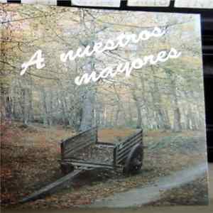 Various - A Nuestros Mayores FLAC album
