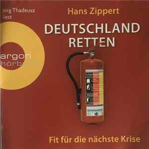 Jörg Thadeusz, Hans Zippert - Deutschland Retten (Fit Für Die Nächste Krise) FLAC album
