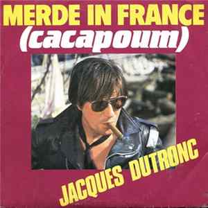 Jacques Dutronc - Merde In France (Cacapoum) FLAC album