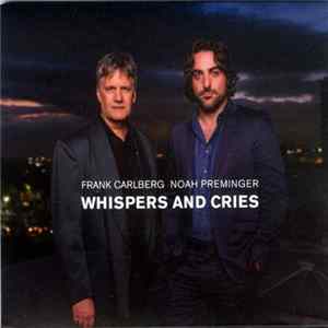 Frank Carlberg, Noah Preminger - Whispers And Cries FLAC album