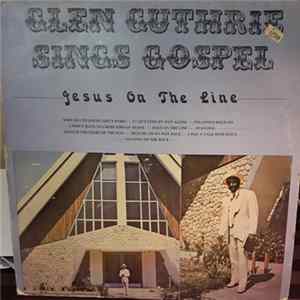 Glen Guthrie - Sings Gospel Jesus On The Line FLAC album