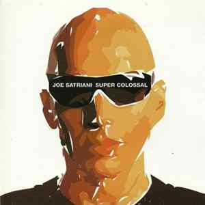 Joe Satriani - Super Colossal FLAC album