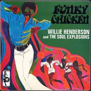 Willie Henderson And The Soul Explosions - Funky Chicken FLAC album