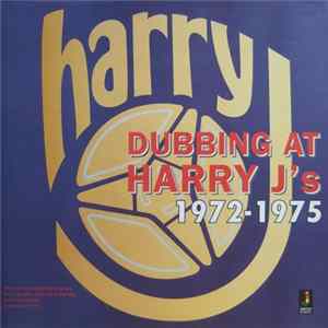 Harry J - Dubbing At Harry J's 1972 - 1975 FLAC album