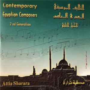عطية شرارة = Attia Sharara = Atiyya Sharara - التأليف الموسيقي المصري المعاصر - الجيل الثاني = Contemporary Egyptian Composers - (2nd Generation) FLAC album