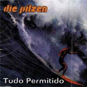 Die Pilzen - Tudo Permitido FLAC album