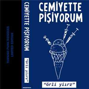Cemiyette Pişiyorum - Örli Yiırz FLAC album