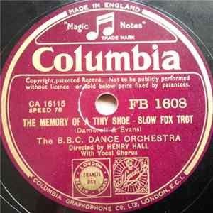 The B.B.C. Dance Orchestra - The Memory Of A Tiny Shoe / In The Chapel In The Moonlight FLAC album