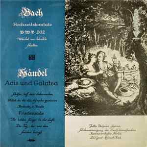 J. S. Bach, Händel, Jutta Vulpius, Solistenvereinigung Des Deutschlandsenders, Kammerorchester Berlin, Helmut Koch - Hochzeitskantate BWV 202 - Acis Und Galatea FLAC album