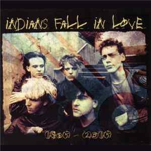 Indians Fall In Love - 1985 - 2015 FLAC album