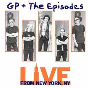 GP + The Episodes - Live From New York, NY FLAC album