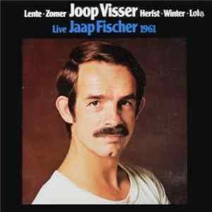 Joop Visser - Lente • Zomer • Herfst • Winter • Lola / Live Jaap Fischer 1961 FLAC album