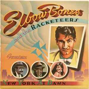 Elbow Bones And The Racketeers - New York At Dawn FLAC album