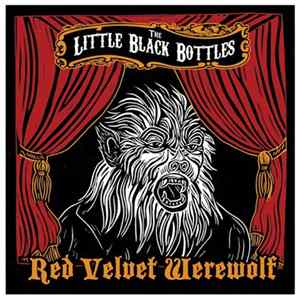 The Little Black Bottles - Red Velvet Werewolf FLAC album