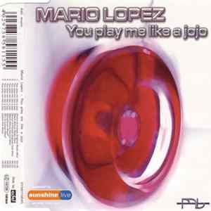 Mario Lopez - You Play Me Like A Jojo FLAC album