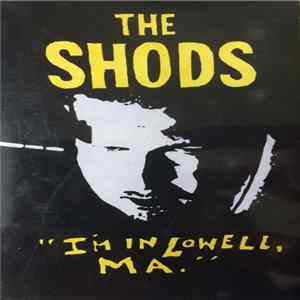 The Shods - "I'm In Lowell, Ma." FLAC album